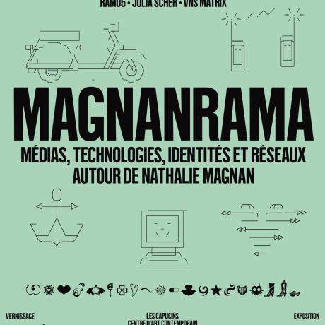 Exposition Magnanrama. Médias, technologies, identités et réseaux autour de Nathalie Magnan - Exposition Magnanrama. Médias, technologies, identités et réseaux autour de Nathalie Magnan